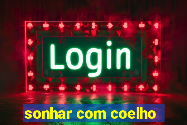 sonhar com coelho